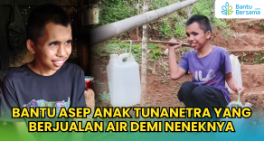 Bantu Asep Anak Tunanetra Yang Berjualan Air Demi Neneknya