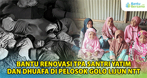 Bantu Renovasi TPA Santri Yatim Dan Dhuafa Di Pelosok Golo Lijun NTT