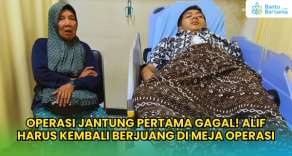 OPERASI JANTUNG PERTAMA GAGAL! Alif Harus Kembali Berjuang Di Meja Operasi